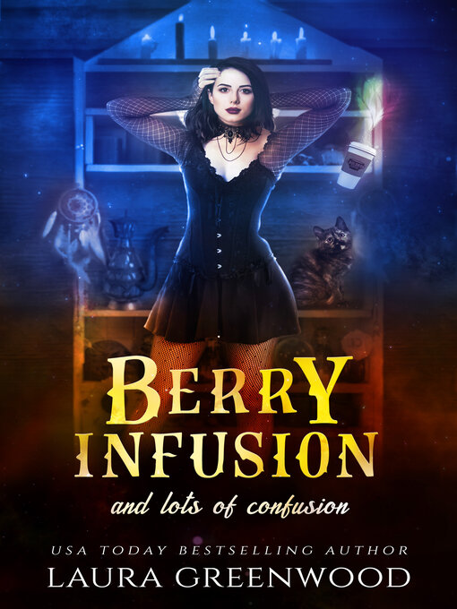 Title details for Berry Infusion and Lots of Confusion by Laura Greenwood - Available